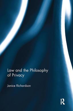 Law and the Philosophy of Privacy: 2017 9781138081116 Front Cover