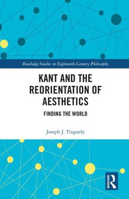Kant and the Reorientation of Aesthetics  9781138081970 Front Cover