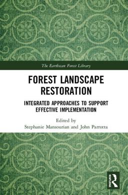 Forest Landscape Restoration Integrated Approaches to Support Effective Implementation  9781138084292 Front Cover