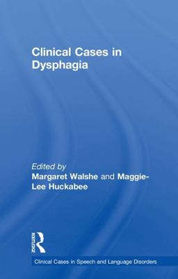 Clinical Cases in Dysphagia  9781138087545 Front Cover