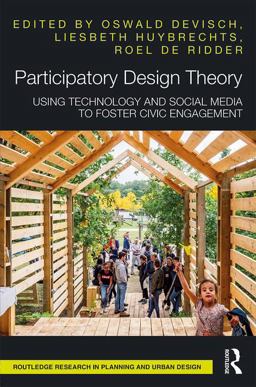 Participatory Design Theory: Using Technology and Social Media to Foster Civic Engagement  9781138087682 Front Cover