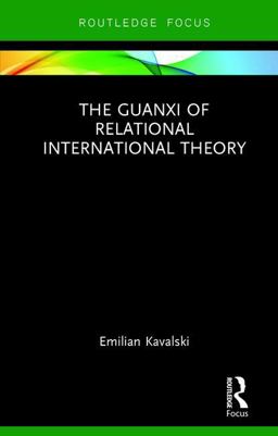 Guanxi of Relational International Theory  9781138088788 Front Cover