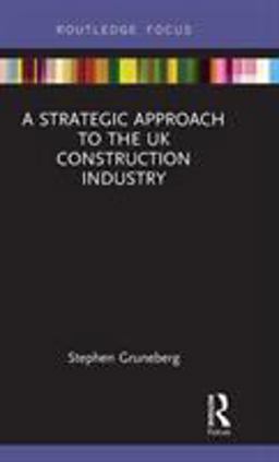 Strategic Approach to the UK Construction Industry  9781138089778 Front Cover