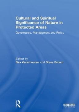 Cultural and Spiritual Significance of Nature in Protected Areas Governance, Management and Policy  9781138091184 Front Cover