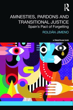 Amnesties, Pardons and Transitional Justice Spain's Pact of Forgetting  9781138091603 Front Cover