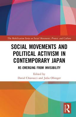 Social Movements and Political Activism in Contemporary Japan Re-Emerging from Invisibility  9781138091931 Front Cover
