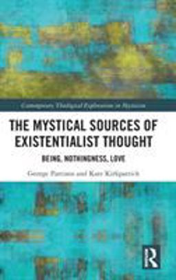 Mystical Sources of Existentialist Thought  9781138092372 Front Cover