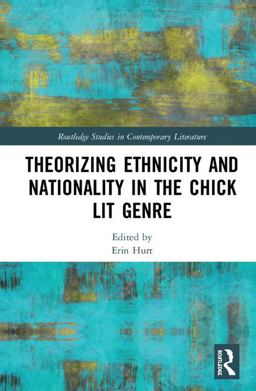Theorizing Ethnicity and Nationality in Chick Lit  9781138092525 Front Cover
