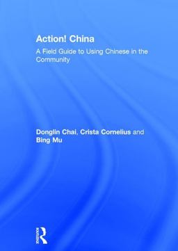 Action! China A Field Guide to Using Chinese in the Community  9781138098114 Front Cover