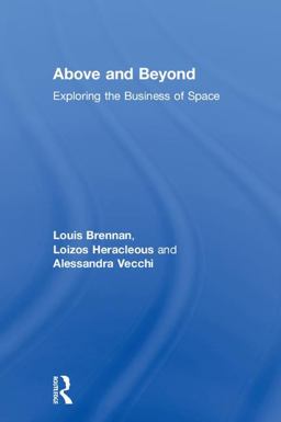 Above and Beyond Exploring the Business of Space  9781138098183 Front Cover