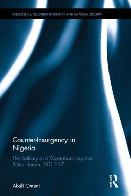 Counter-Insurgency in Nigeria The Military and Operations Against Boko Haram, 2011-2017  9781138098886 Front Cover