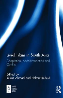 Lived Islam in South Asia Adaptation, Accommodation and Conflict  9781138099999 Front Cover