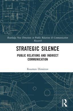Strategic Silence Public Relations and Indirect Communication  9781138100039 Front Cover