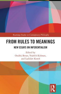 From Rules to Meanings New Essays on Inferentialism  9781138102613 Front Cover