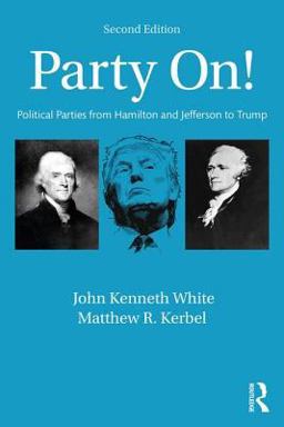 Party On! Political Parties from Hamilton and Jefferson to Trump 2nd 9781138103054 Front Cover