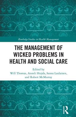 The Management of Wicked Problems in Health and Social Care:  9781138103627 Front Cover