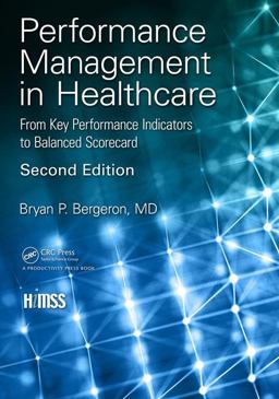 Performance Management in Healthcare From Key Performance Indicators to Balanced Scorecard 2nd 9781138104532 Front Cover