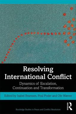 Resolving International Conflict Dynamics of Escalation, Continuation and Transformation  9781138104860 Front Cover