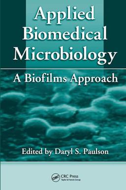 Applied Biomedical Microbiology A Biofilms Approach  9781138114845 Front Cover