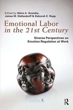 Emotional Labor in the 21st Century Diverse Perspectives on Emotion Regulation at Work  9781138115910 Front Cover