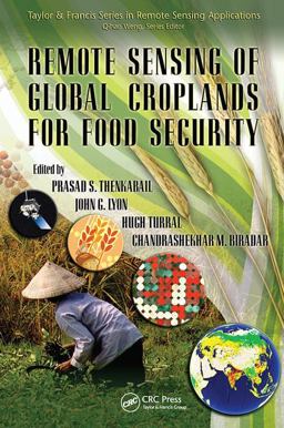Remote Sensing of Global Croplands for Food Security  9781138116559 Front Cover