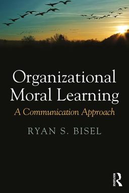 Organizational Moral Learning A Communication Approach  9781138119567 Front Cover