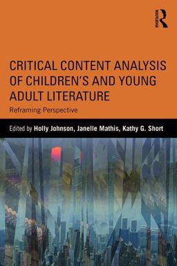 Critical Content Analysis of Children’s and Young Adult Literature: Reframing Perspective  9781138120099 Front Cover