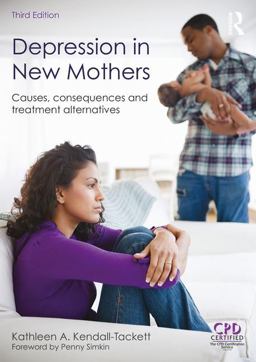 Depression in New Mothers Causes, Consequences and Treatment Alternatives 3rd 9781138120778 Front Cover