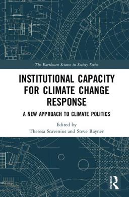 Institutional Capacity for Climate Change Response A New Approach to Climate Politics  9781138120983 Front Cover