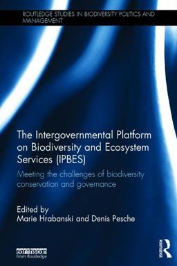 Intergovernmental Platform on Biodiversity and Ecosystem Services (IPBES) Meeting the Challenge of Biodiversity Conservation and Governance  9781138121256 Front Cover