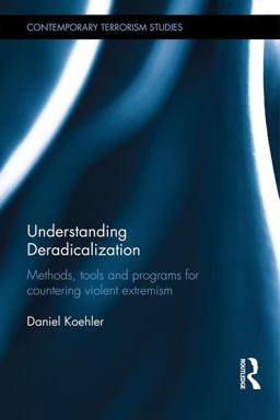 Understanding Deradicalization Methods, Tools and Programs for Countering Violent Extremism  9781138122772 Front Cover