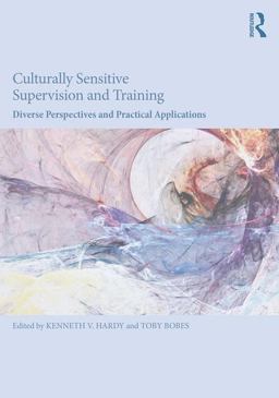 Culturally Sensitive Supervision and Training Diverse Perspectives and Practical Applications  9781138124608 Front Cover