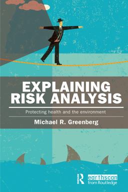 Explaining Risk Analysis Protecting Health and the Environment  9781138125346 Front Cover