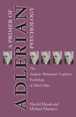 Primer of Adlerian Psychology The Analytic - Behavioural - Cognitive Psychology of Alfred Adler  9781138132733 Front Cover