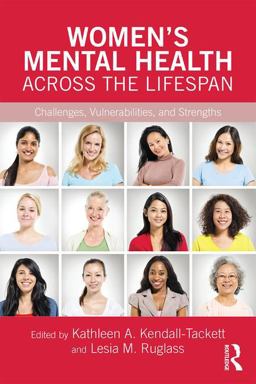Women's Mental Health Across the Lifespan Challenges, Vulnerabilities, and Strengths  9781138182745 Front Cover