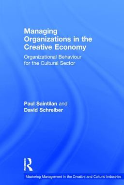 Managing Organizations in the Creative Economy Organizational Behaviour for the Cultural Sector  9781138184596 Front Cover