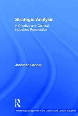 Strategic Analysis A Creative and Cultural Industries Perspective  9781138185265 Front Cover