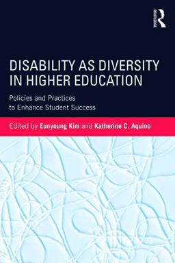 Disability As Diversity in Higher Education Policies and Practices to Enhance Student Success  9781138186187 Front Cover
