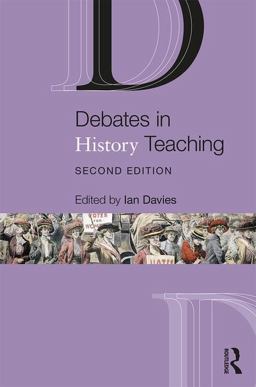 Debates in History Teaching 2nd 9781138187610 Front Cover