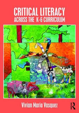 Critical Literacy Across the K-6 Curriculum  9781138188495 Front Cover