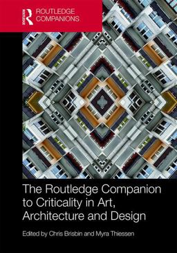 Routledge Companion to Criticality in Art, Architecture, and Design  9781138189232 Front Cover