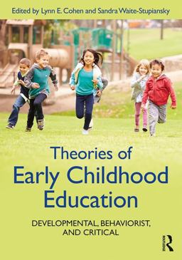 Theories of Early Childhood Education Developmental, Behaviorist, and Critical  9781138189485 Front Cover