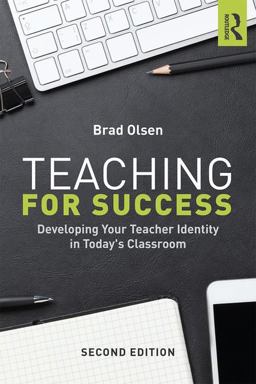 Teaching for Success Developing Your Teacher Identity in Today's Classroom 2nd 9781138194991 Front Cover