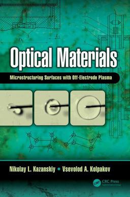 Optical Materials Microstructuring Surfaces with off-Electrode Plasma 2017 9781138197282 Front Cover