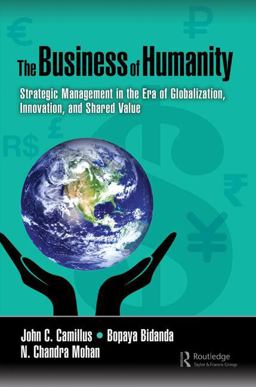Business of Humanity Strategic Management in the Era of Globalization, Innovation, and Shared Value  9781138197466 Front Cover