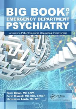 Big Book of Emergency Department Psychiatry A Guide to Patient Centered Operational Improvement  9781138198074 Front Cover