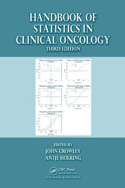 Handbook of Statistics in Clinical Oncology Handbook of Statistics in Clinical Oncology