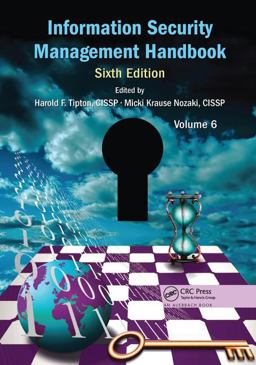 Information Security Management Handbook, Sixth Edition, Volume 6 6th 9781138199750 Front Cover