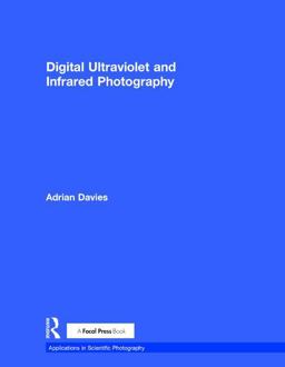 Digital Ultraviolet and Infrared Photography  9781138200166 Front Cover