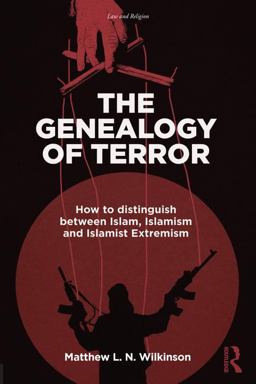 Genealogy of Terror Distinguishing Between Islam Islamism and Violent Extremism  9781138200463 Front Cover